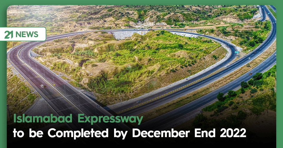 Islamabad Expressway to be Completed by December End 2022