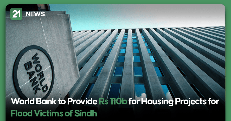 World Bank to Provide Rs110b for Housing Projects for Flood Victims of Sindh