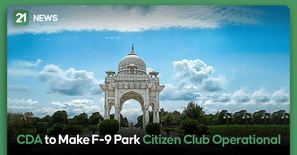 CDA to Make F-9 Park Citizen Club Operational