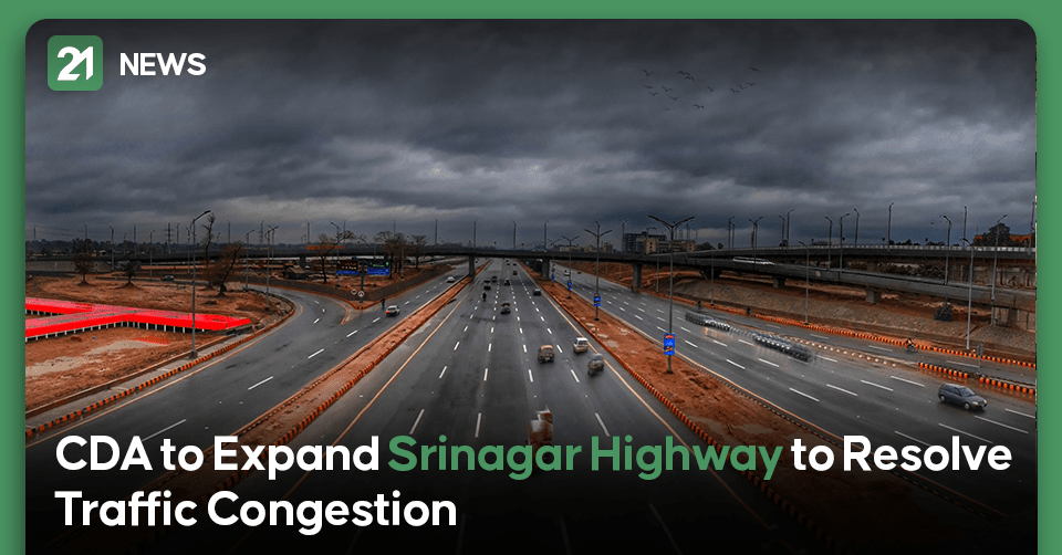 CDA to Expand Srinagar Highway to Resolve Traffic Congestion