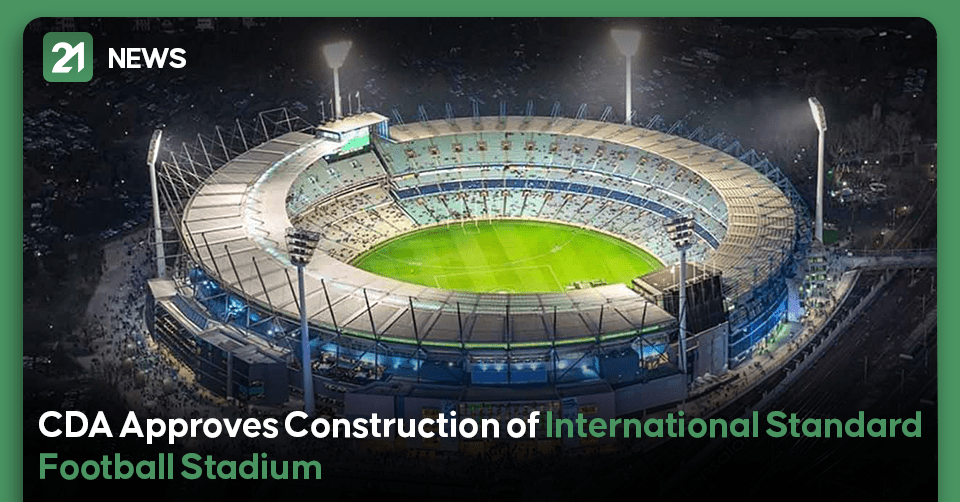 CDA Approves Construction of International Standard Football Stadium