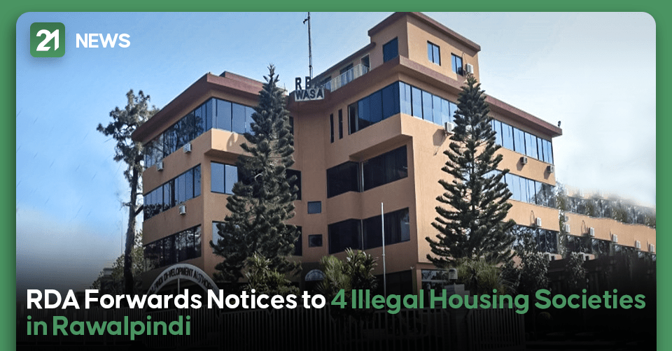 RDA Forwards Notices to 4 Illegal Housing Societies in Rawalpindi