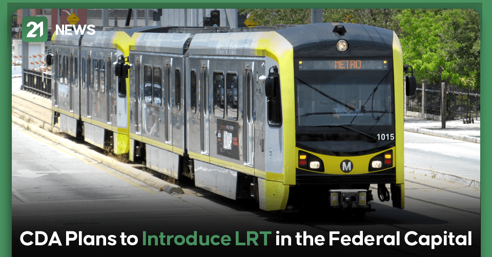 CDA Plans to Introduce LRT in the Federal Capital