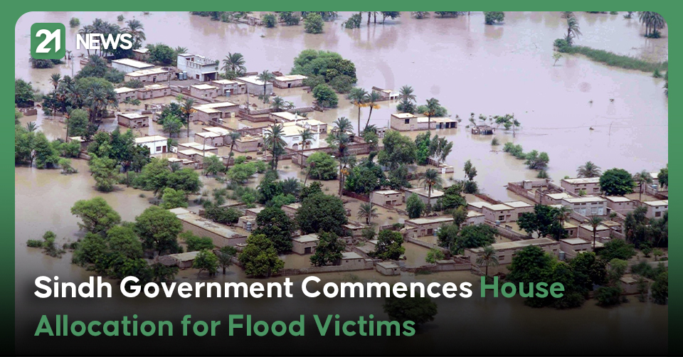 Sindh Government Commences House Allocation for Flood Victims